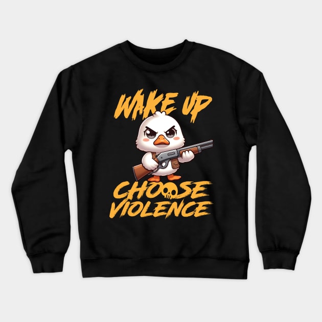 Wake Up - Choose Violence Crewneck Sweatshirt by SergioCoelho_Arts
